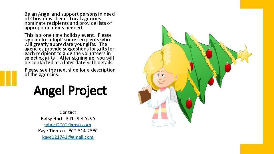 Be an Angel and support persons in need of Christmas cheer. Local agencies nominate