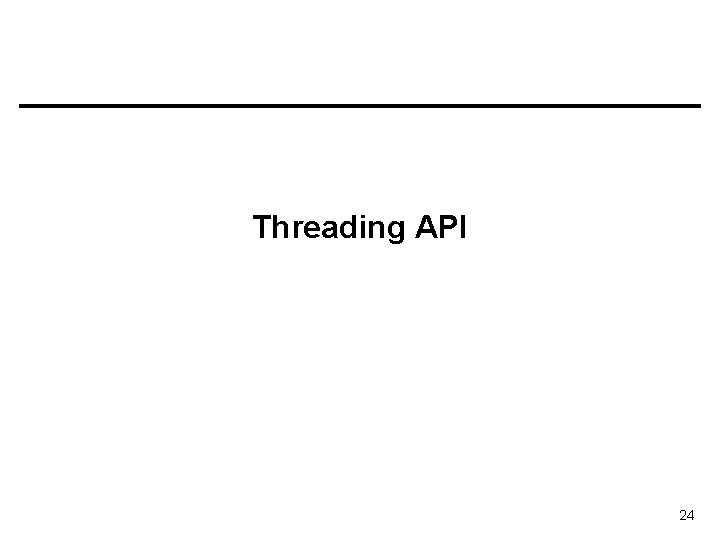 Threading API 24 