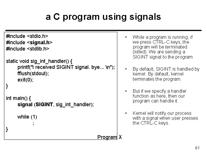 a C program using signals #include <stdio. h> #include <signal. h> #include <stdlib. h>
