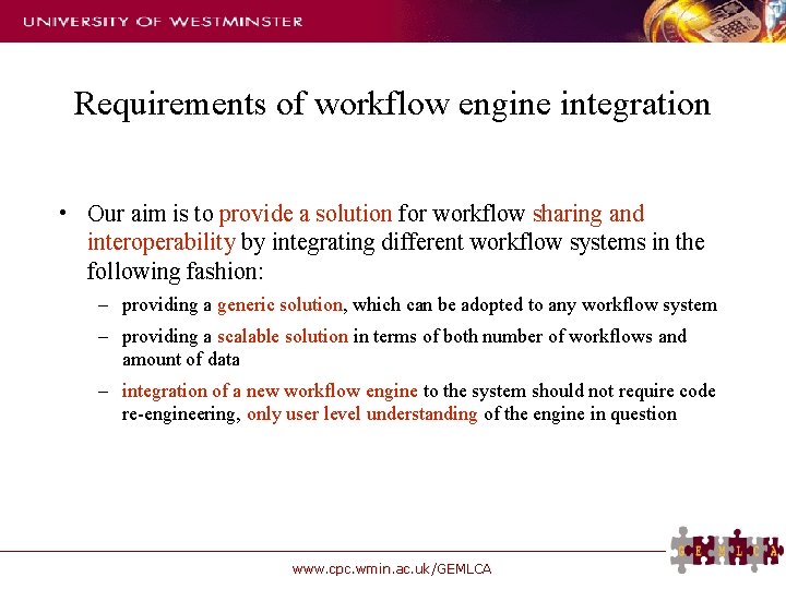 Requirements of workflow engine integration • Our aim is to provide a solution for