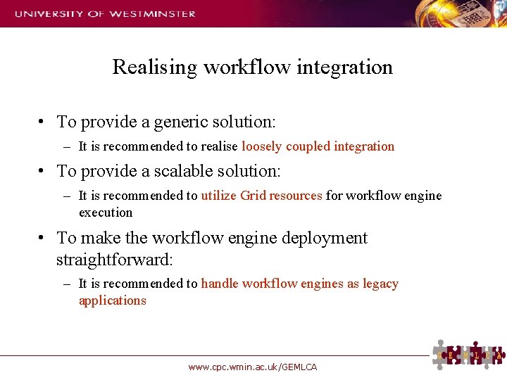 Realising workflow integration • To provide a generic solution: – It is recommended to