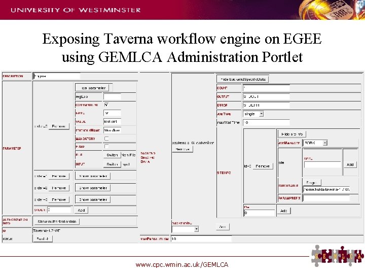 Exposing Taverna workflow engine on EGEE using GEMLCA Administration Portlet www. cpc. wmin. ac.