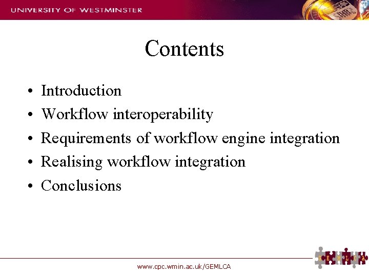 Contents • • • Introduction Workflow interoperability Requirements of workflow engine integration Realising workflow