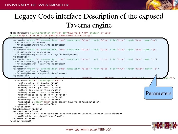 Legacy Code interface Description of the exposed Taverna engine Parameters www. cpc. wmin. ac.