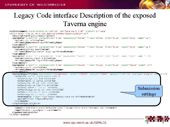 Legacy Code interface Description of the exposed Taverna engine Submission settings www. cpc. wmin.