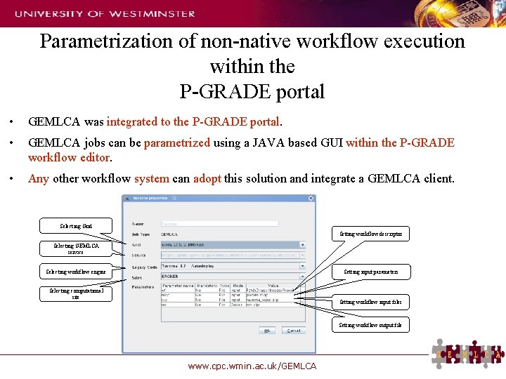 Parametrization of non-native workflow execution within the P-GRADE portal • GEMLCA was integrated to