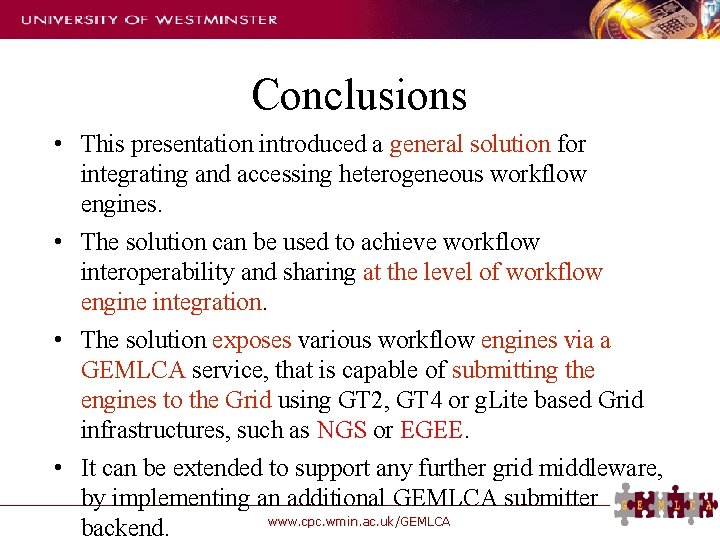 Conclusions • This presentation introduced a general solution for integrating and accessing heterogeneous workflow