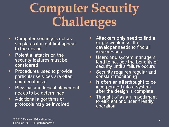 Computer Security Challenges • Computer security is not as • Attackers only need to