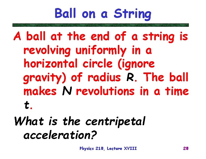 Ball on a String A ball at the end of a string is revolving