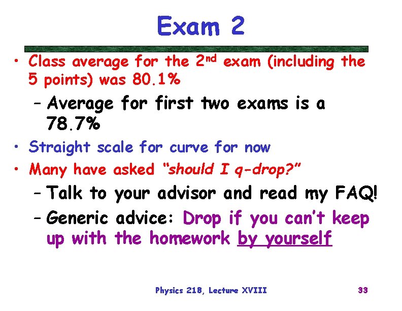 Exam 2 • Class average for the 2 nd exam (including the 5 points)