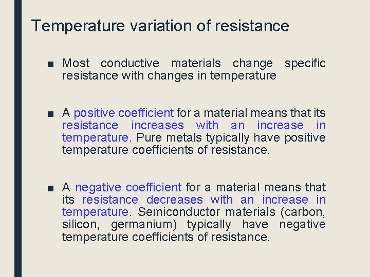 Temperature variation of resistance ■ Most conductive materials change specific resistance with changes in