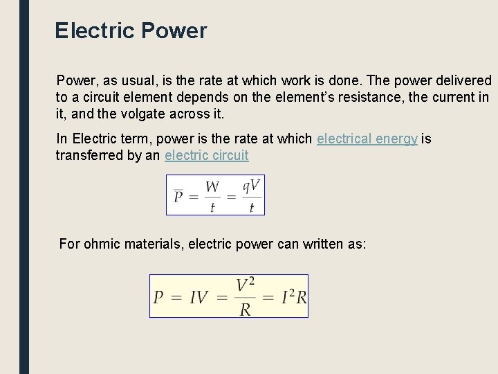 Electric Power, as usual, is the rate at which work is done. The power