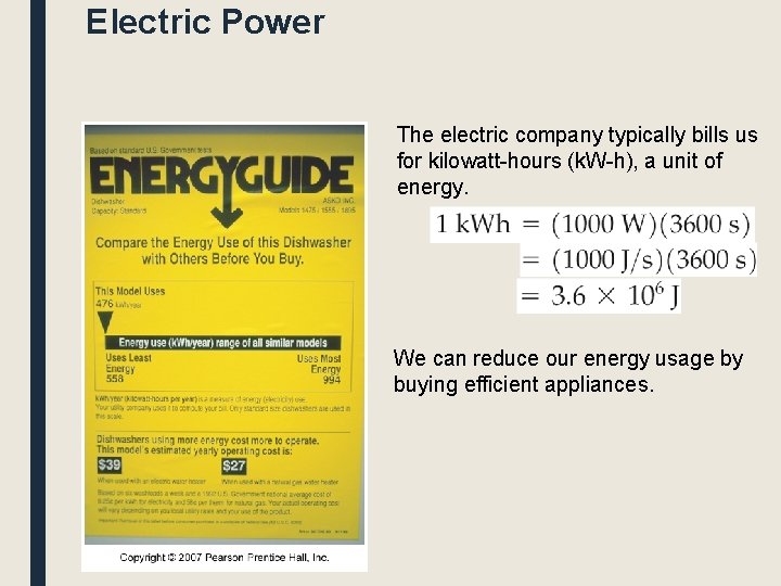 Electric Power The electric company typically bills us for kilowatt-hours (k. W-h), a unit