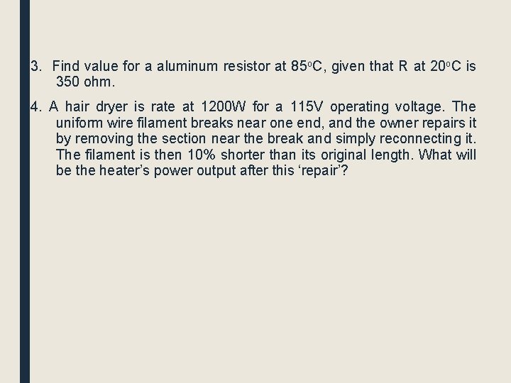 3. Find value for a aluminum resistor at 85 o. C, given that R