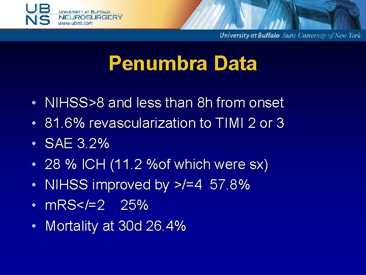 Penumbra Data • • NIHSS>8 and less than 8 h from onset 81. 6%