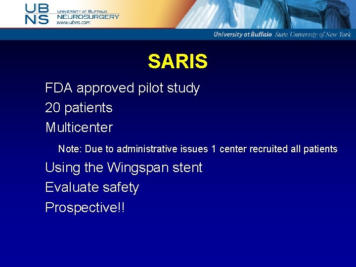 SARIS FDA approved pilot study 20 patients Multicenter Note: Due to administrative issues 1