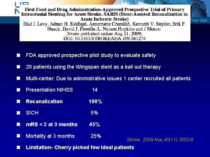FDA approved prospective pilot study to evaluate safety 20 patients using the Wingspan stent