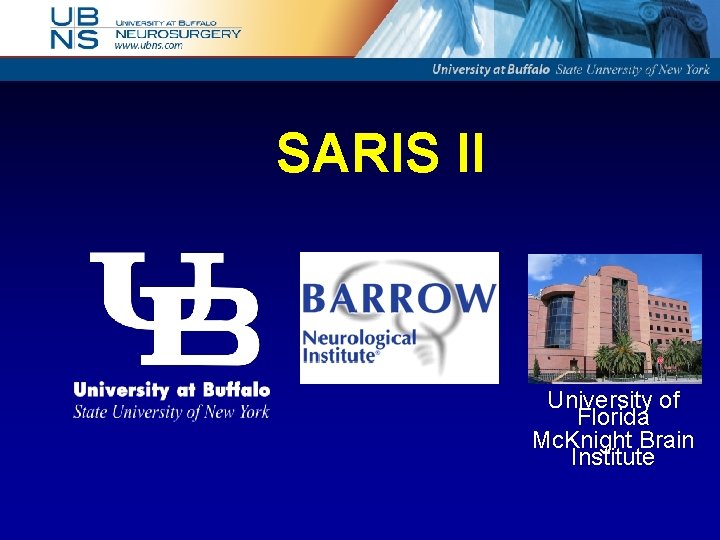 SARIS II University of Florida Mc. Knight Brain Institute 