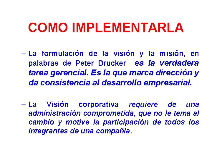 COMO IMPLEMENTARLA – La formulación de la visión y la misión, en palabras de