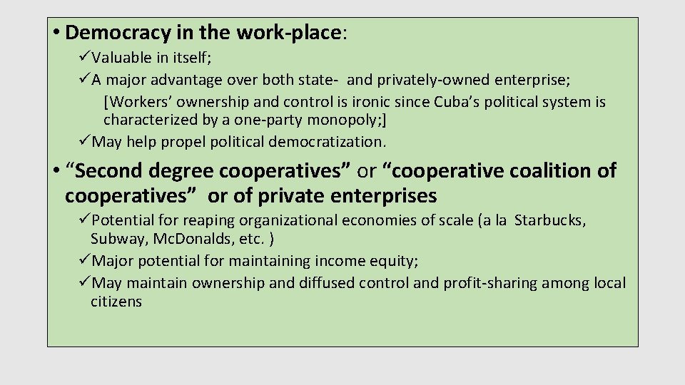  • Democracy in the work-place: üValuable in itself; üA major advantage over both