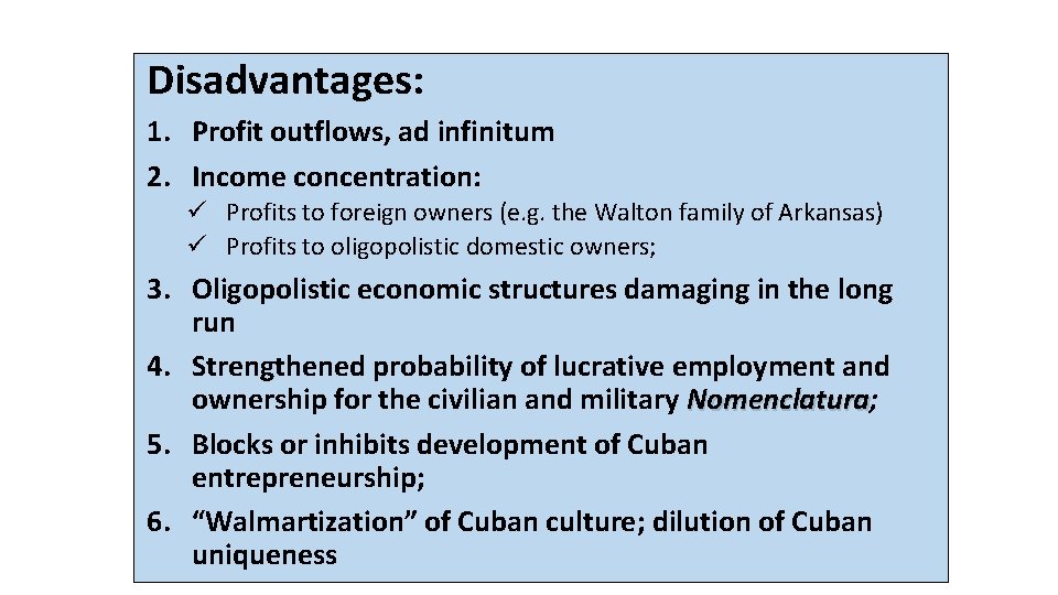 Disadvantages: 1. Profit outflows, ad infinitum 2. Income concentration: ü Profits to foreign owners