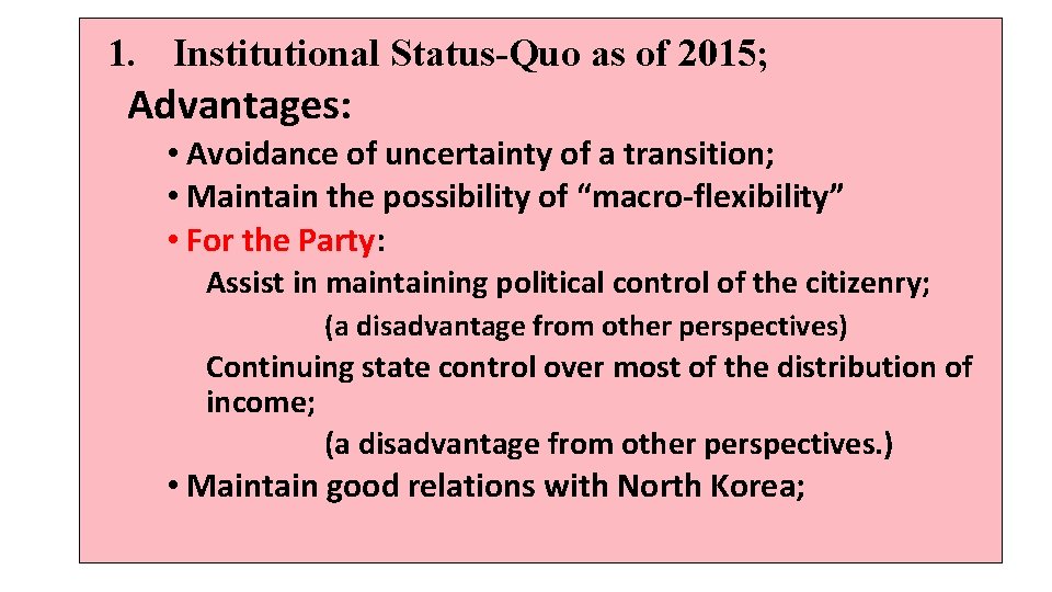 1. Institutional Status-Quo as of 2015; Advantages: • Avoidance of uncertainty of a transition;