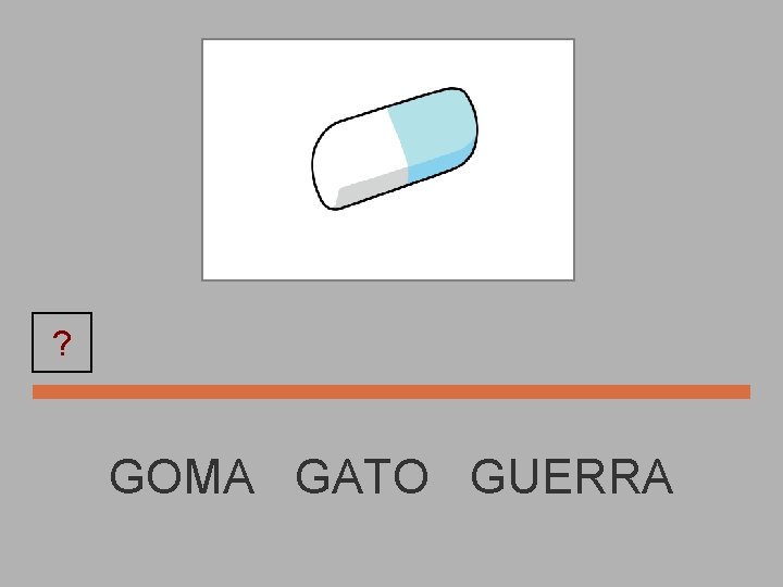 ? GOMA GATO GUERRA 