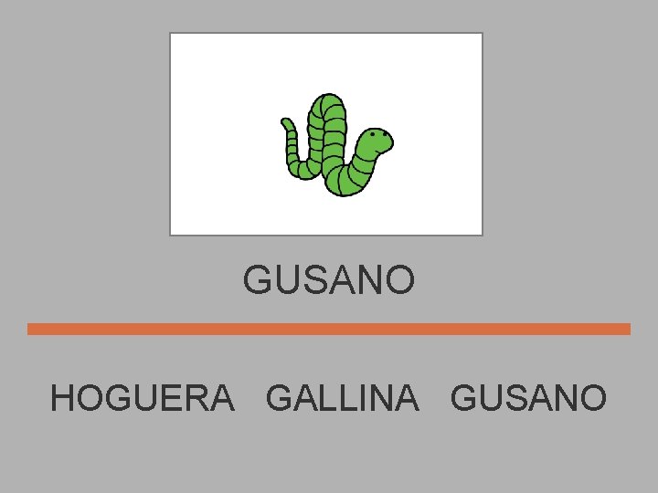 GUSANO HOGUERA GALLINA GUSANO 