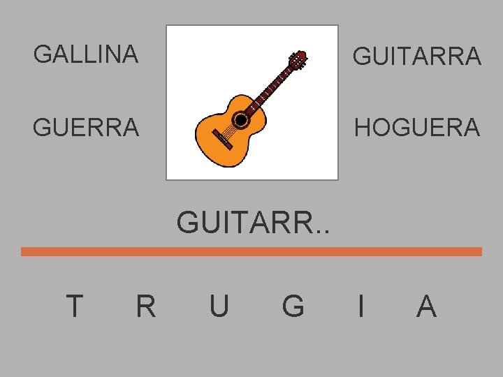 GALLINA GUITARRA GUERRA HOGUERA GUITARR. . T R U G I A 