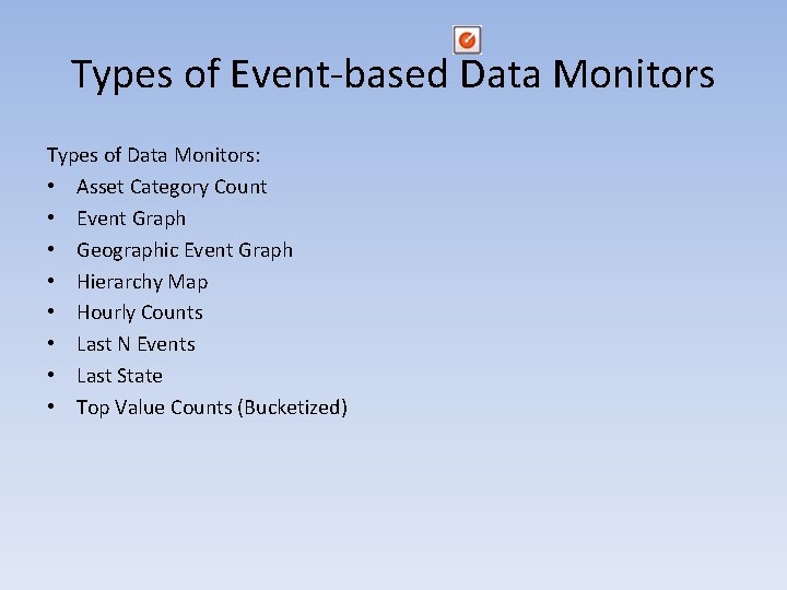 Types of Event-based Data Monitors Types of Data Monitors: • Asset Category Count • Types of Event-based Data Monitors Types of Data Monitors: • Asset Category Count •