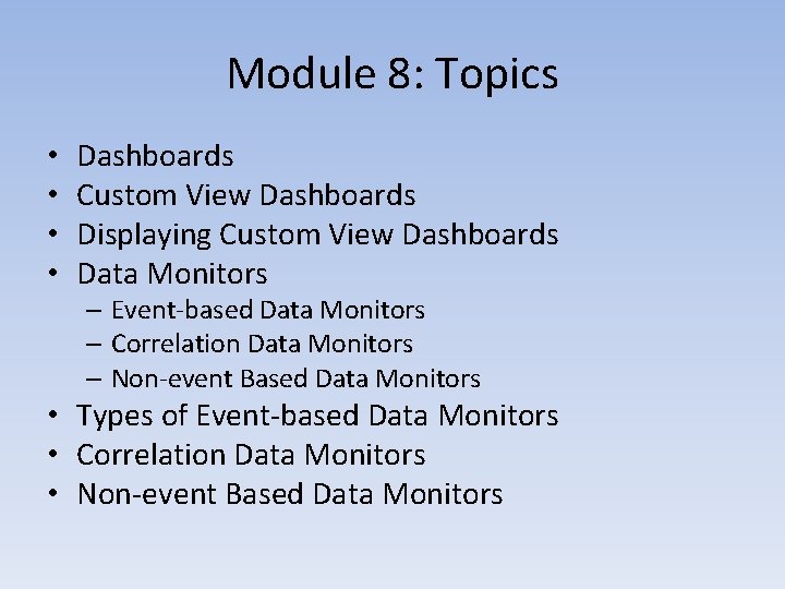 Module 8: Topics • • Dashboards Custom View Dashboards Displaying Custom View Dashboards Data Module 8: Topics • • Dashboards Custom View Dashboards Displaying Custom View Dashboards Data