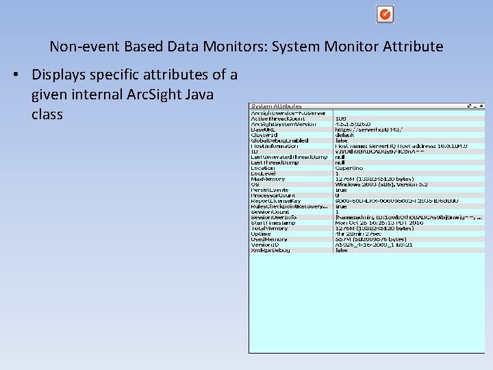 Non-event Based Data Monitors: System Monitor Attribute • Displays specific attributes of a given Non-event Based Data Monitors: System Monitor Attribute • Displays specific attributes of a given