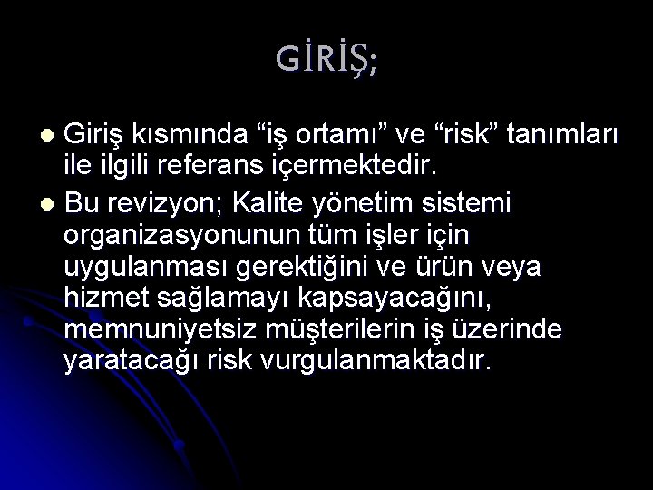 GİRİŞ; Giriş kısmında “iş ortamı” ve “risk” tanımları ile ilgili referans içermektedir. l Bu