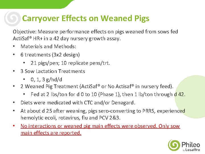 Carryover Effects on Weaned Pigs Objective: Measure performance effects on pigs weaned from sows