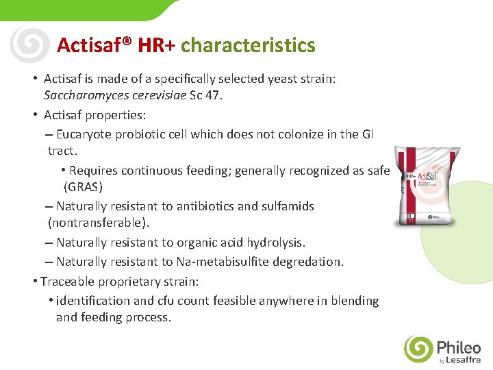 Actisaf® HR+ characteristics • Actisaf is made of a specifically selected yeast strain: Saccharomyces