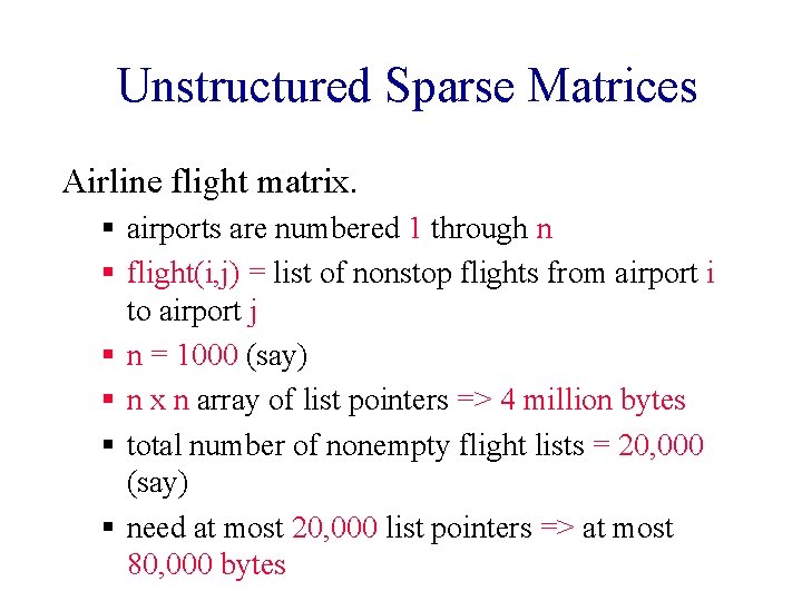 Unstructured Sparse Matrices Airline flight matrix. § airports are numbered 1 through n § Unstructured Sparse Matrices Airline flight matrix. § airports are numbered 1 through n §
