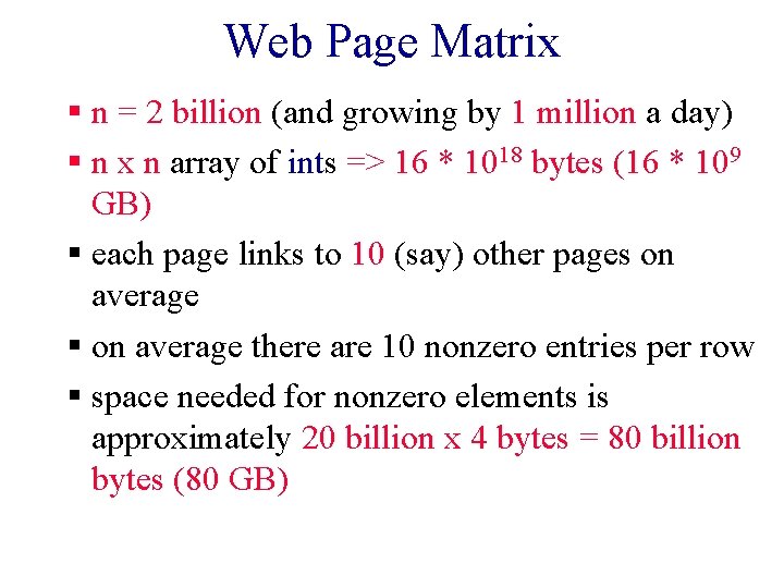 Web Page Matrix § n = 2 billion (and growing by 1 million a Web Page Matrix § n = 2 billion (and growing by 1 million a