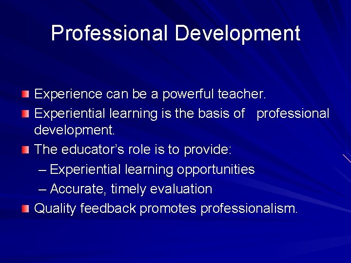 Professional Development Experience can be a powerful teacher. Experiential learning is the basis of