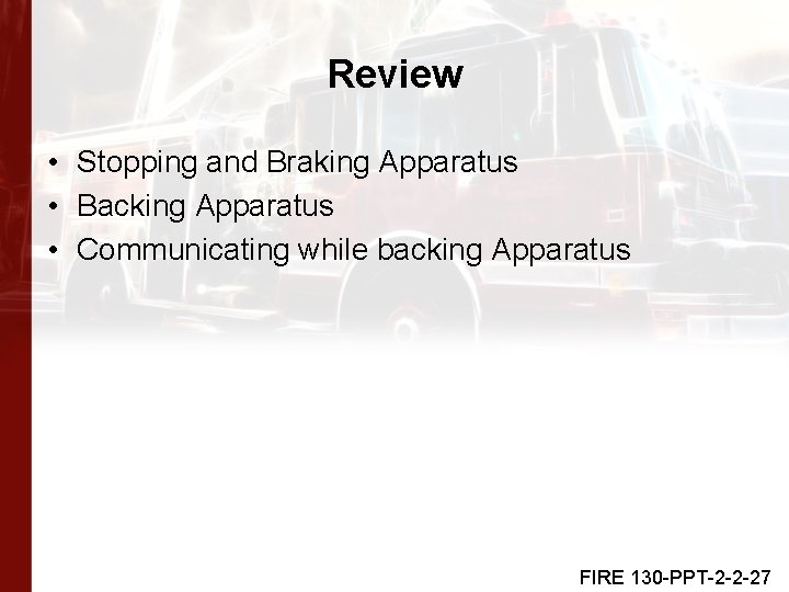 Review • Stopping and Braking Apparatus • Backing Apparatus • Communicating while backing Apparatus