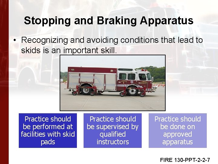 Stopping and Braking Apparatus • Recognizing and avoiding conditions that lead to skids is