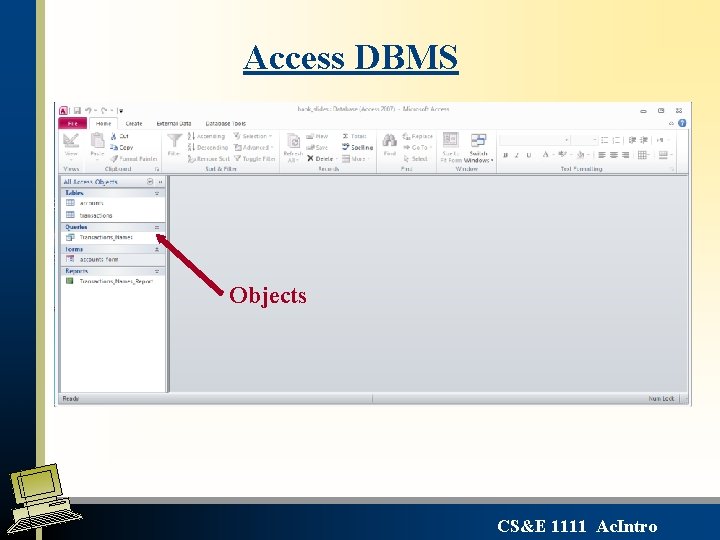 Access DBMS Objects CS&E 1111 Ac. Intro Access DBMS Objects CS&E 1111 Ac. Intro
