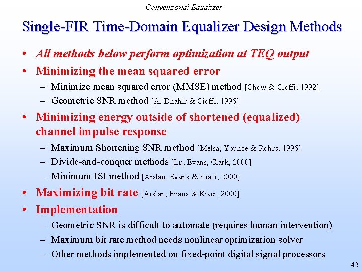 Conventional Equalizer Single-FIR Time-Domain Equalizer Design Methods • All methods below perform optimization at