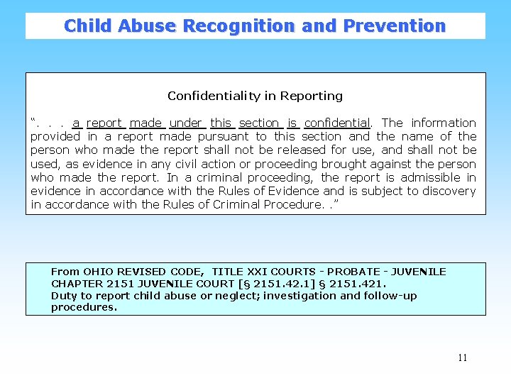 Child Abuse Recognition and Prevention Confidentiality in Reporting “. . . a report made