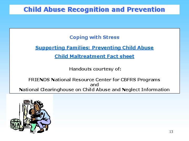 Child Abuse Recognition and Prevention Coping with Stress Supporting Families: Preventing Child Abuse Child