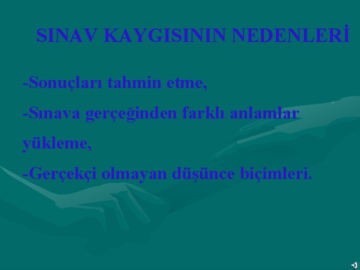 SINAV KAYGISININ NEDENLERİ -Sonuçları tahmin etme, -Sınava gerçeğinden farklı anlamlar yükleme, -Gerçekçi olmayan düşünce