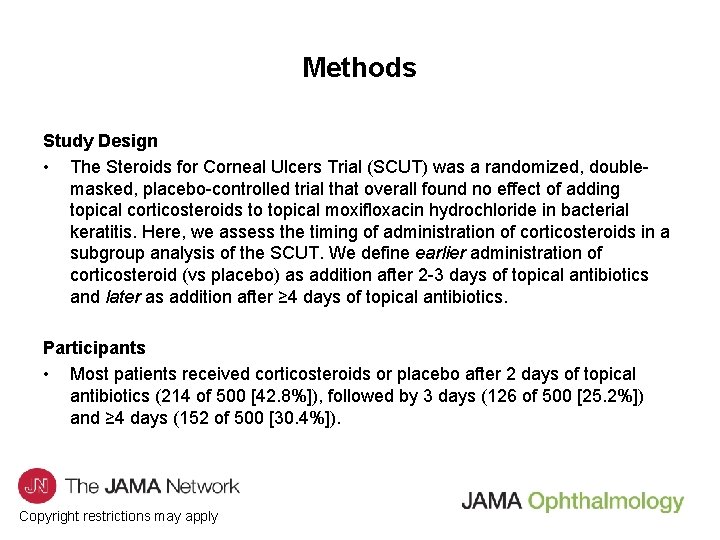 Methods Study Design • The Steroids for Corneal Ulcers Trial (SCUT) was a randomized,