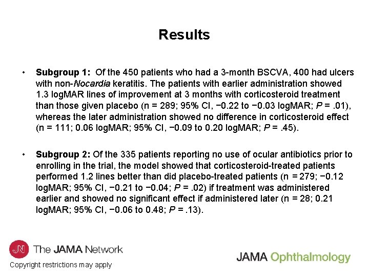 Results • Subgroup 1: Of the 450 patients who had a 3 -month BSCVA,