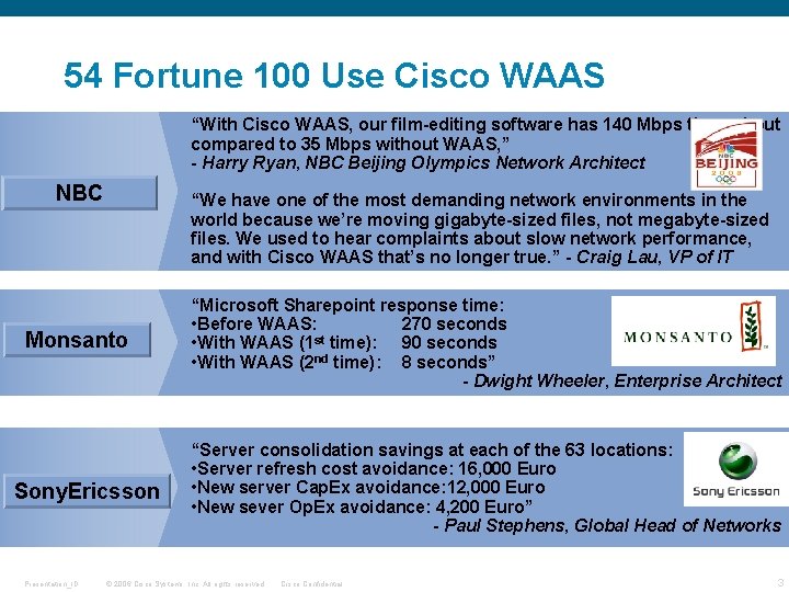 54 Fortune 100 Use Cisco WAAS “With Cisco WAAS, our film-editing software has 140