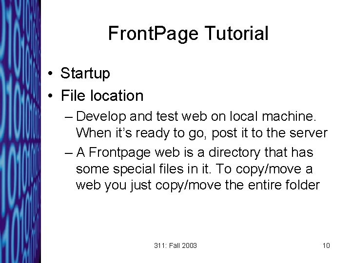 Front. Page Tutorial • Startup • File location – Develop and test web on