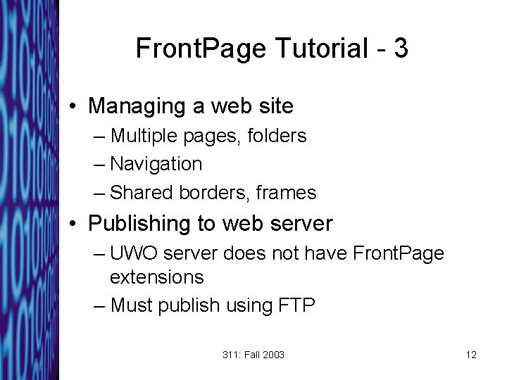 Front. Page Tutorial - 3 • Managing a web site – Multiple pages, folders